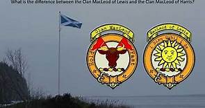 What is the difference between the Clan MacLeod of Lewis and the Clan MacLeod of Harris?