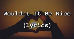 Beach Boys - Wouldn't It Be Nice (Lyrics)