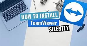 TeamViewer Silent Install (How-To Guide)