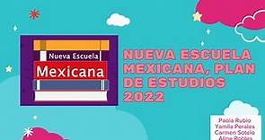 La Nueva Escuela Mexicana, plan de estudios 2022