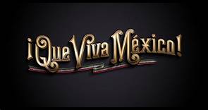 ¡Que viva México! - Trailer oficial