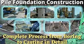 Making of Pile Foundation - Construction Process | How it is Made? | What is Piling?