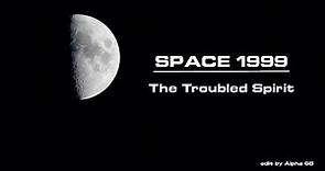 S01E18 Space 1999 The Troubled Spirit