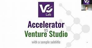 Accelerator vs Venture Studio