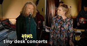 Robert Plant and Alison Krauss: Tiny Desk (Home) Concert