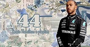 44 Lewis Hamilton Playlist Vol. 1