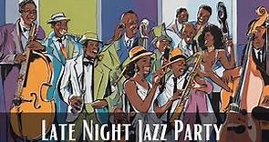 Late Night Jazz Party [Jazz, Smooth Jazz, Instrumental Jazz, Female Vocal Jazz]