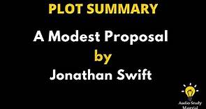 Plot Summary Of A Modest Proposal By Jonathan Swift - Jonathan Swift, A Modest Proposal