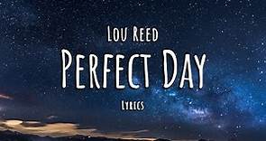 Lou Reed - Perfect Day (Lyrics)