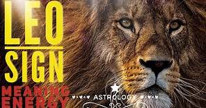 LEO SIGN IN ASTROLOGY: Meaning, Traits, Magnetism
