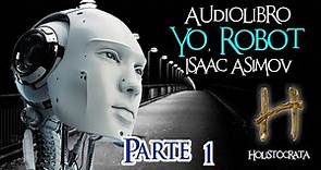 Yo robot - Audiolibro - Parte 1 - Introducción + Robbie
