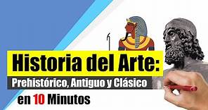 Historia del Arte: El Arte Prehistórico, Antiguo y Clásico - Resumen | El Arte Griego, Egipcio...
