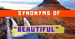 Synonyms of BEAUTIFUL