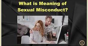 What is Meaning of Sexual Misconduct?