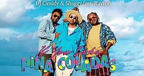 Shaggy & DJ Cassidy ft. Rayvon - If You Like Pina Coladas | Official Audio