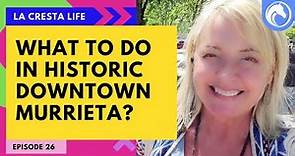 What to do in Historic Downtown Murrieta?