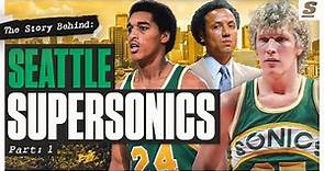 The Story Behind The Seattle SuperSonics | Part 1