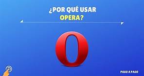 ¿Por qué usar Opera?