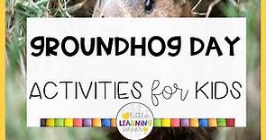 35 Fun Groundhog Day Activities for Kindergarten (K-2)