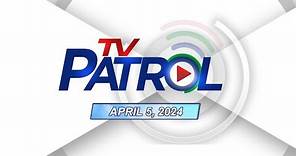 TV Patrol Livestream | April 5, 2024 Full Episode Replay