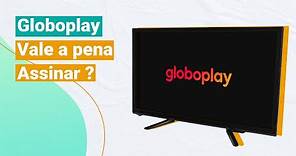 Globoplay – Vale a pena assinar ?