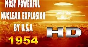 HD most powerful nuclear explosion by U.S.A Operation Castle Bravo 15 MT OMG testing