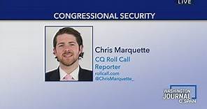 Washington Journal-Chris Marquette on Congressional Security