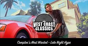 Compton's Most Wanted - Late Night Hype [West Coast Classics]
