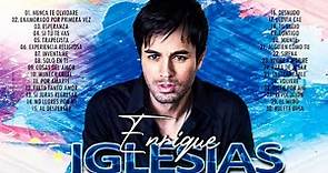 Lo Mejor 30 Canciones Playlist de Enrique Iglesias - Enrique Iglesias Greatest Hits Album 2024