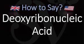 DNA FULL NAME | How to Pronounce Deoxyribonucleic Acid? What does DNA stand for?