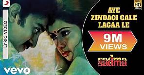 Aye Zindagi Gale Lagaa Le Lyric Video - Sadma|Sridevi, Kamal Haasan|Suresh Wadkar|Gulzar