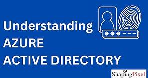 Understanding Microsoft Azure Active Directory (Azure AD)