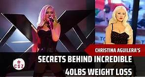 The undisclosed methods behind Christina Aguilera's impressive 40-pound weight loss.