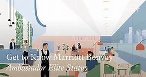 Get to Know Marriott Bonvoy: Ambassador Elite Status