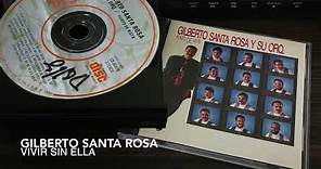 01. Vivir sin ella - GILBERTO SANTA ROSA (Punto de Vista - 1990)