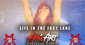 APRIL ART - LIFE IN THE FAST LANE (Official Music Video)