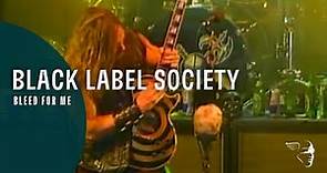 Black Label Society - Bleed For Me (Boozed, Broozed & Broken-Boned)