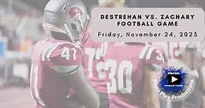 Destrehan High School vs. Zachary High School Football Game: November 24, 2023