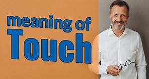 Touch | Meaning of touch