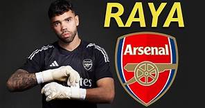 DAVID RAYA ● Welcome to Arsenal ⚪🔴🇪🇸