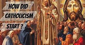 How did Catholicism Start?