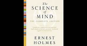 The Science of Mind by Ernest Holmes | Full AudioBook