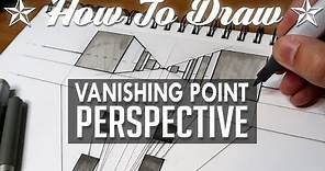 HOW TO DRAW - Vanishing Point Perspective