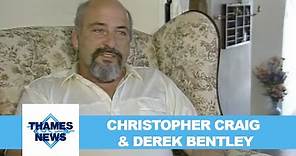 Christopher Craig & Derek Bentley | Thames News