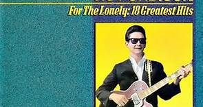 Roy Orbison - For The Lonely: 18 Greatest Hits