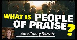 What is People of Praise? (Amy Coney Barrett's religious group)