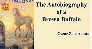 Oscar Zeta Acosta's "The Autobiography of Brown Buffalo" (Summary)