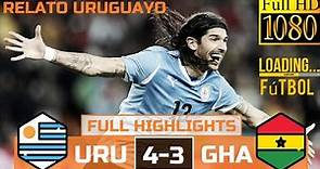 Uruguay vs Ghana - Sudáfrica 2010 (relato uruguayo) HD