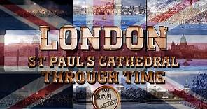 London: St Paul's Cathedral Through Time (2021-1543)