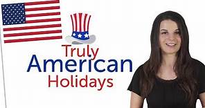 Learn Holidays - Truly American Holidays